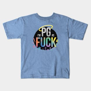 IM PG as F*ck Kids T-Shirt